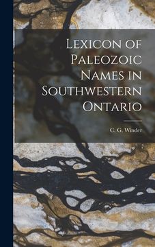 portada Lexicon of Paleozoic Names in Southwestern Ontario (en Inglés)