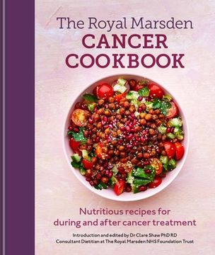 portada Royal Marsden Cancer Cookbook: Nutritious Recipes for During and After Cancer Treatment (en Inglés)