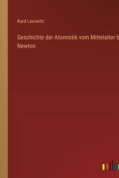 portada Geschichte der Atomistik vom Mittelalter bis Newton (en Alemán)