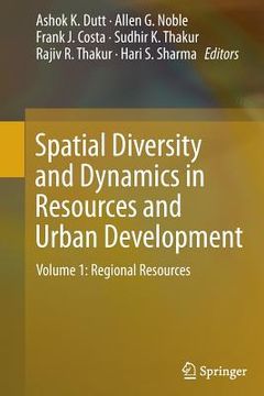 portada Spatial Diversity and Dynamics in Resources and Urban Development: Volume 1: Regional Resources (en Inglés)