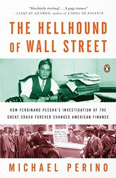 portada The Hellhound of Wall Street: How Ferdinand Pecora's Investigation of the Great Crash Forever Changed American Finance (en Inglés)