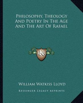 portada philosophy, theology and poetry in the age and the art of rafael (en Inglés)