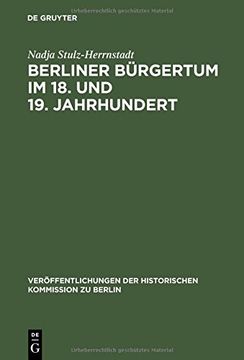 portada Berliner Bürgertum im 18. und 19. Jahrhundert (Veraffentlichungen der Historischen Kommission Zu Berlin) (German Edition)