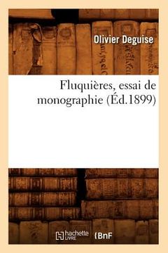 portada Fluquières, Essai de Monographie, (Éd.1899) (en Francés)