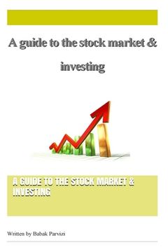 portada A guide to the stock market & investing (in English)