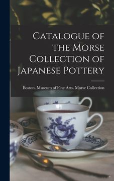 portada Catalogue of the Morse Collection of Japanese Pottery