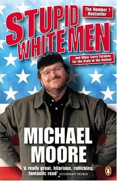 portada Stupid White Men: And Other Sorry Excuses for the State of the Nation (en Inglés)