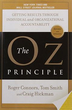 portada The oz Principle: Getting Results Through Individual and Organizational Accountability (en Inglés)