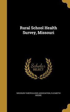 portada Rural School Health Survey, Missouri (en Inglés)