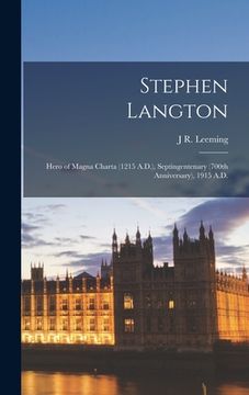 portada Stephen Langton: Hero of Magna Charta (1215 A.D.), Septingentenary (700th Anniversary), 1915 A.D. (in English)