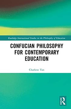 portada Confucian Philosophy for Contemporary Education (Routledge International Studies in the Philosophy of Education) (en Inglés)