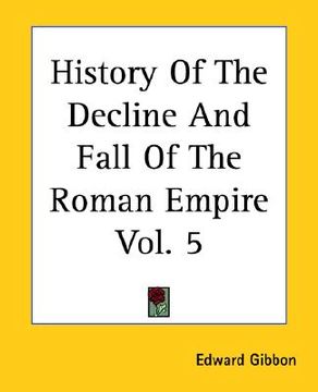 portada history of the decline and fall of the roman empire vol. 5 (en Inglés)