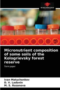 portada Micronutrient composition of some soils of the Kologrievsky forest reserve (en Inglés)