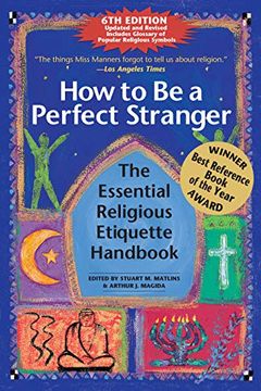 portada How to be a Perfect Stranger: The Essential Religious Etiquette Handbook (en Inglés)