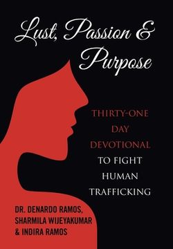 portada Lust, Passion & Purpose: Thirty-One Day Devotional to Fight Human Trafficking (en Inglés)