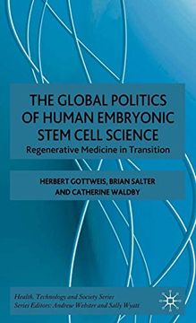 portada The the Global Politics of Human Embryonic Stem Cell Science (Health Technology and Society Series) (en Inglés)