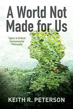 portada World not Made for us, a: Topics in Critical Environmental Philosophy (Suny Series in Environmental Philosophy and Ethics) (en Inglés)