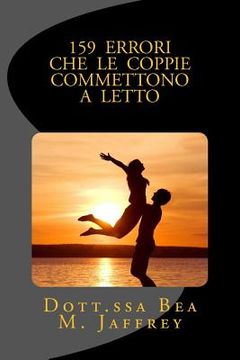 portada 159 Errori Che Le Coppie Commettono A Letto: E Come Evitarli (en Italiano)