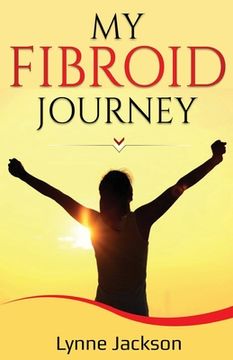 portada My Fibroid Journey (en Inglés)