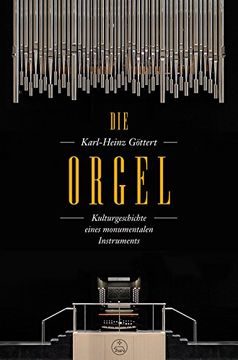 portada Die Orgel -Kulturgeschichte Eines Monumentalen Instruments-. Buch (en Alemán)