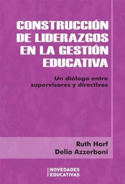 portada Construcción de Liderazgos en la Gestión Educativa: Un Diálogo Entre Supervisores y Directivos (in Spanish)