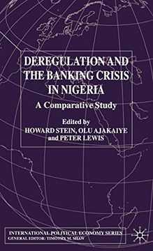 portada Deregulation and the Banking Crisis in Nigeria: A Comparative Study (International Political Economy Series) (in English)