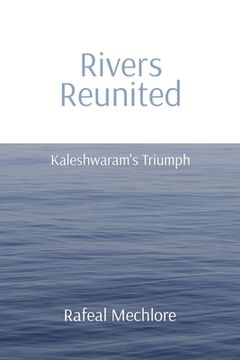 portada 'Rivers Reunited' Kaleshwaram's Triumph: Kaleshwaram's Triumph: Kaleshwaram's Triumph (en Inglés)