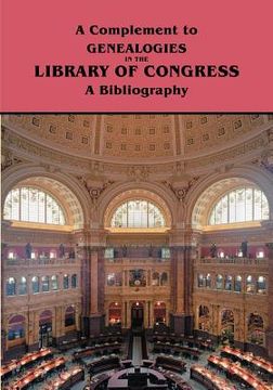 portada a complement to genealogies in the library of congress: a bibliography