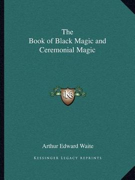 portada the book of black magic and ceremonial magic (en Inglés)