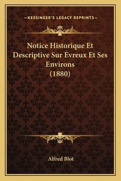 portada Notice Historique Et Descriptive Sur Evreux Et Ses Environs (1880) (en Francés)