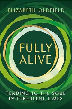 portada Fully Alive: Tending to the Soul in Turbulent Times