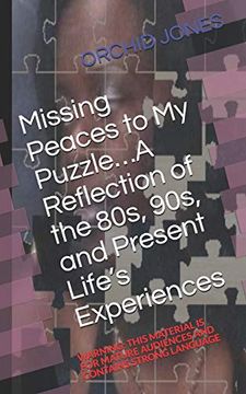 portada Missing Peaces to my Puzzle…A Reflection of the 80S, 90S, and Present Life’S Experiences (en Inglés)