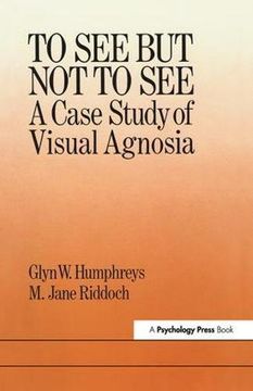 portada To See But Not to See: A Case Study of Visual Agnosia (en Inglés)