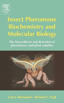 portada Insect Pheromone Biochemistry and Molecular Biology: The Biosynthesis and Detection of Pheromones and Plant Volatiles 