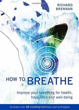 portada How to Breathe: Improve Your Breathing for Health, Happiness and Well-Being