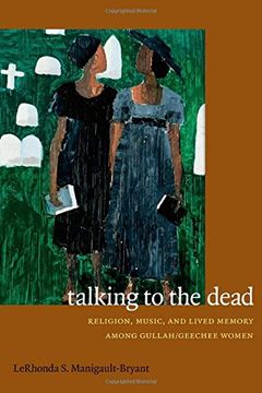 portada Talking to the Dead: Religion, Music, and Lived Memory among Gullah/Geechee Women