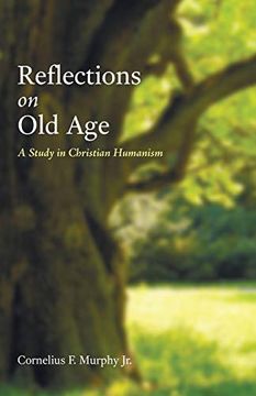 portada Reflections on old Age: A Study in Christian Humanism (in English)