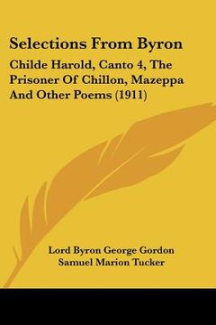 portada selections from byron: childe harold, canto 4, the prisoner of chillon, mazeppa and other poems (1911) (in English)