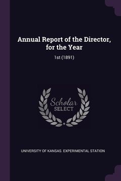 portada Annual Report of the Director, for the Year: 1st (1891) (en Inglés)