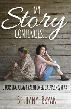 portada My Story Continues...: Choosing Crazy Faith Over Crippling Fear (en Inglés)
