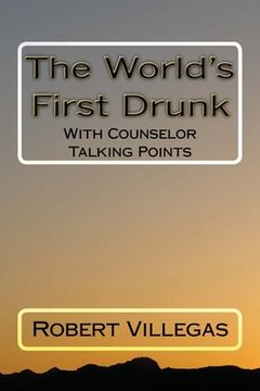 portada The World's First Drunk: With Counselor Talking Points (en Inglés)