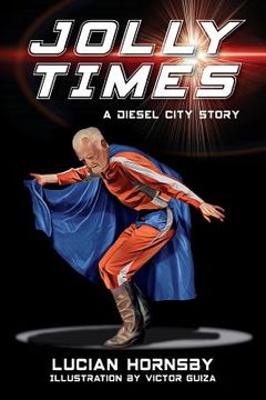 portada Jolly Times: A Diesel City Story (en Inglés)