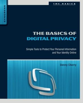 portada The Basics of Digital Privacy: Simple Tools to Protect Your Personal Information and Your Identity Online