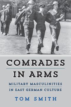 portada Comrades in Arms: Military Masculinities in East German Culture (en Inglés)