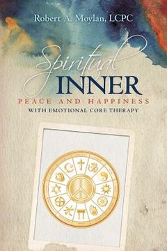 portada Spiritual Inner Peace and Happiness with Emotional Core Therapy (en Inglés)