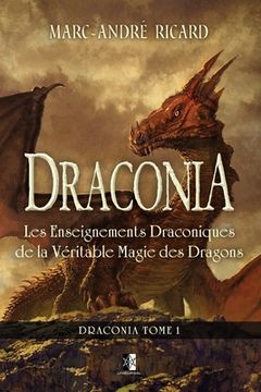 portada Draconia: Les Enseignements Draconiques de la Véritable Magie des Dragons (in French)