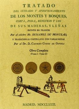 tratado el cuidado y aprovechamiento de los montes y bosques, corta, poda, beneficio y uso de sus maderas y leñas