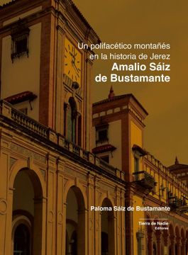 portada Amalio Sáiz de Bustamante: Un Polifacético Montañés en la Historia de Jerez