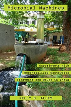 portada Microbial Machines: Experiments With Decentralized Wastewater Treatment and Reuse in India (in English)