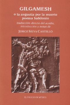 portada Gilgamesh: O la Angustia por la Muerte (Poema Babilonio) (Estudios de Asia y Africa)
